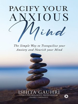 cover image of Pacify Your Anxious Mind